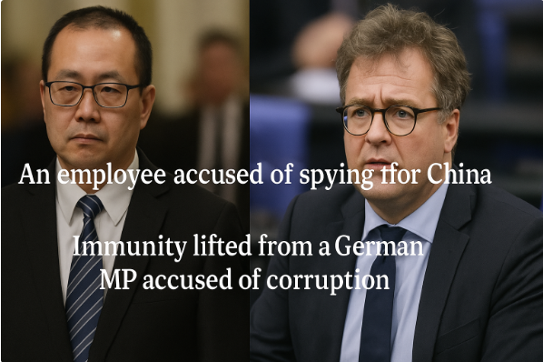 一名员工被指控为中国从事间谍活动……德国议员涉腐败丧失豁免权